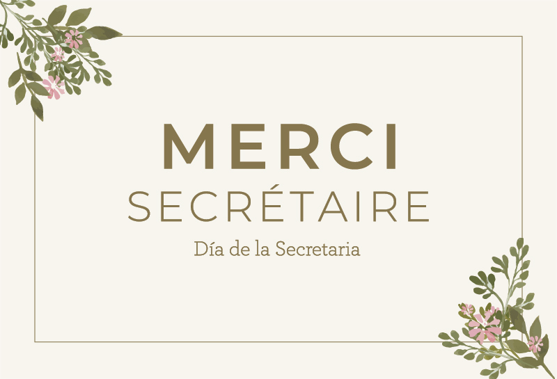 MERCI SECRÉTAIRE | Día de la Secretaria